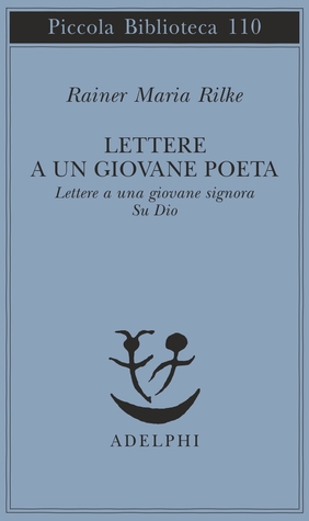 Lettere a un giovane poeta/Lettere a una giovane signora/Su Dio