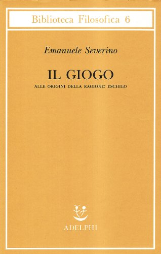 Il giogo. Alle origini della ragione