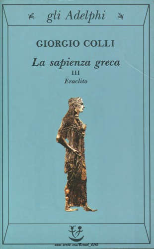 La sapienza greca, III. Eraclito