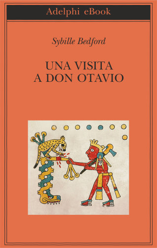 Una visita a Don Otavio. Racconto di un viaggio in Messico