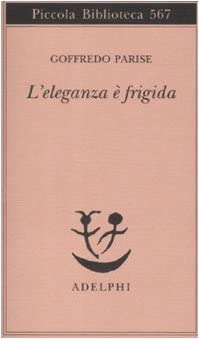 L'eleganza &egrave; frigida