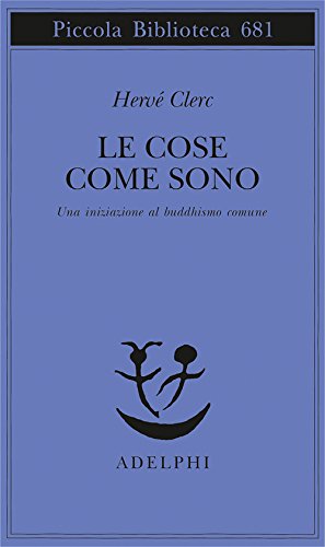Le cose come sono. Una iniziazione al buddhismo comune