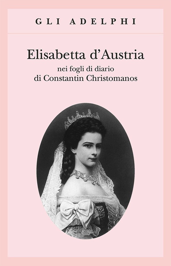 Elisabetta d'Austria nei fogli di diario di Constantin Christomanos