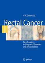 Rectal Cancer : New Frontiers in Diagnosis, Treatment and Rehabilitation.