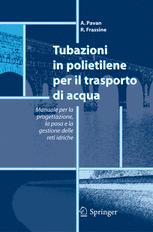 Tubazioni in polietilene per il trasporto di acqua : manuale per la progettazione, la posa e la gestione sicura delle reti idriche