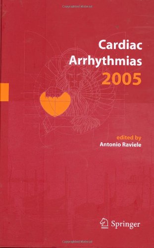 Cardiac Arrhythmias 2005: Proceedings of the 9th International Workshop on Cardiac Arrhythmias (Venice, October 2-5, 2005)