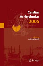 Cardiac Arrhythmias 2005 : Proceedings of the 9th International Workshop on Cardiac Arrhythmias (Venice, 2-5 October 2005)