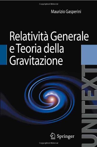 Relatività Generale e Teoria della Gravitazione (UNITEXT / Collana di Fisica e Astronomia) (Italian Edition)