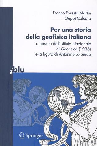 Per una Storia Della Geofisica Italiana