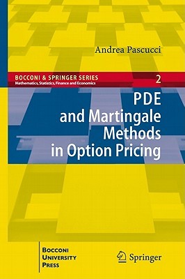 Pde And Martingale Methods In Option Pricing (Bocconi &amp; Springer Series)