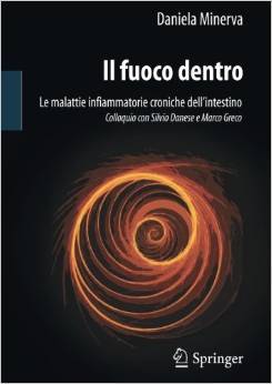 Il fuoco dentro. Le malattie infiammatorie croniche dell'intestino. Colloquio con Silvio Danese e Marco Greco