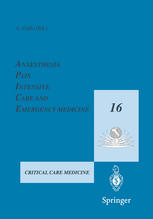 Anaesthesia, Pain, Intensive Care and Emergency Medicine - A.P.I.C.E. : Proceedings of the 16th Postgraduate Course in Critical Care Medicine Trieste, Italy - November 16-20, 2001