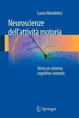 Neuroscienze dell'attività motoria. Verso un sistema cognitivo-motorio