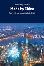 Made by China : Segreti di una conquista industriale