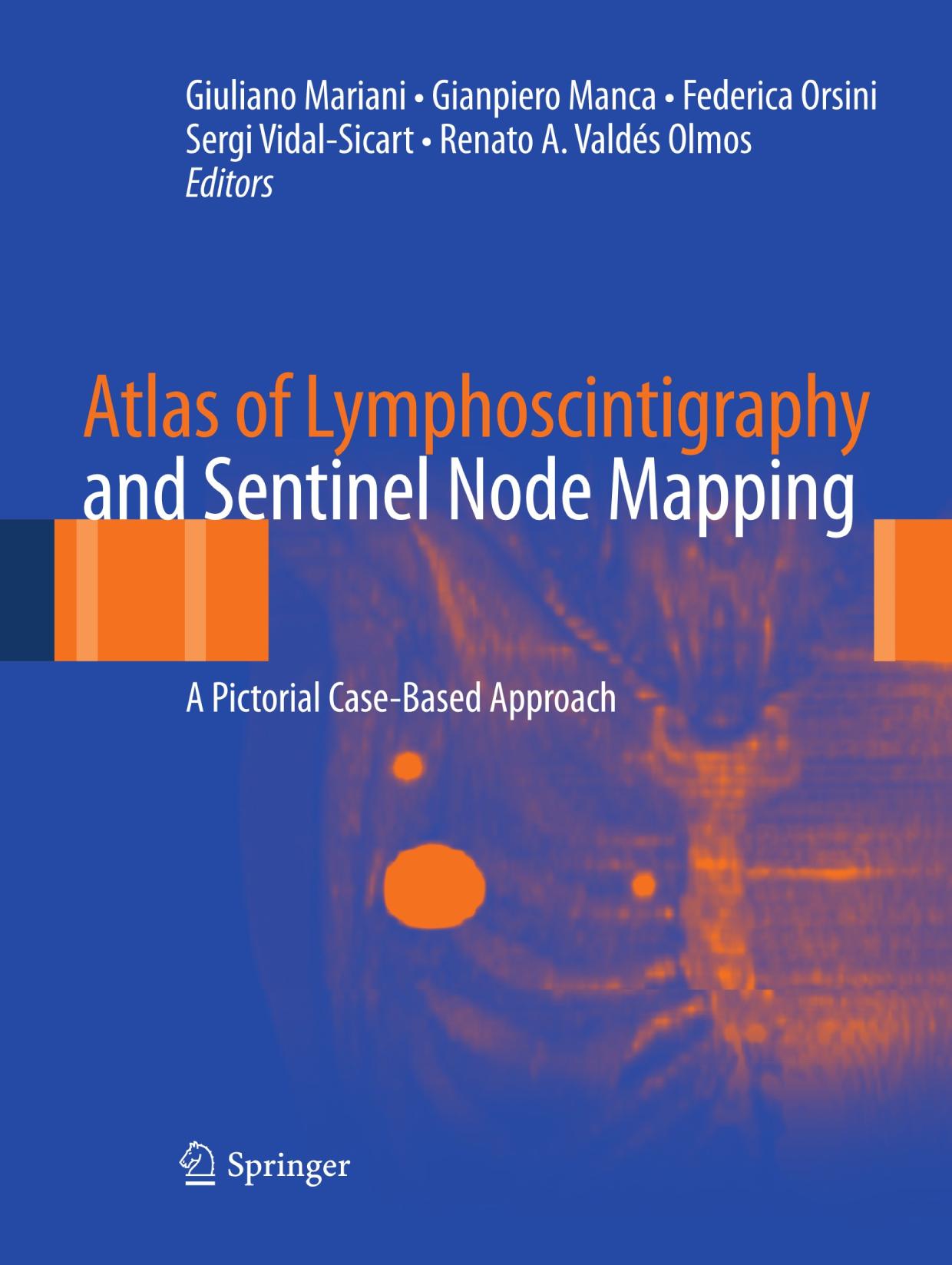 Atlas of lymphoscintigraphy and sentinel node mapping : a pictorial case-based approach