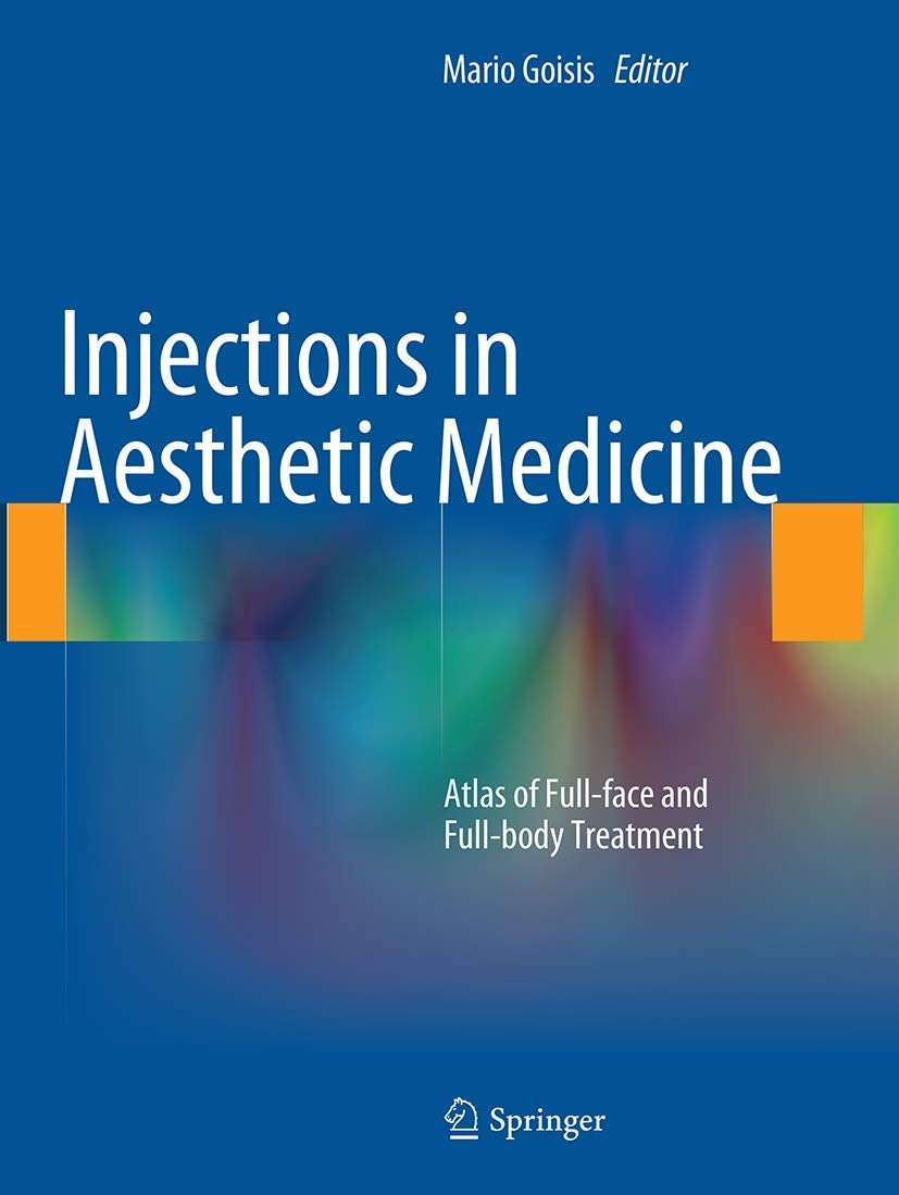 Injections in Aesthetic Medicine: Atlas of Full-face and Full-body Treatment