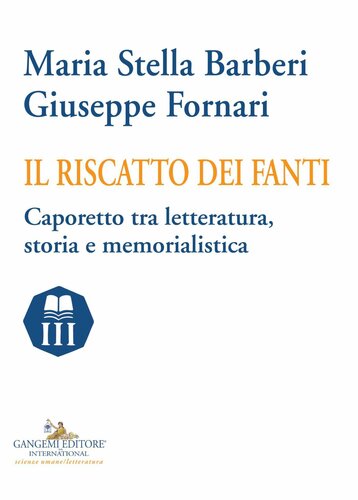 Il riscatto dei fanti : Caporetto tra letteratura, storia e memorialistica