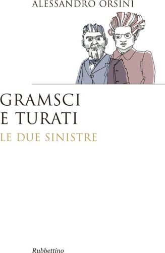 Gramsci e Turati : le due sinistre