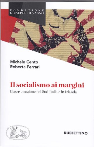 Il socialismo ai margini : classe e nazione nel Sud Italia e in Irlanda