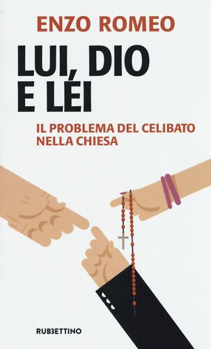 Lui, Dio e lei : il problema del celibato nella Chiesa