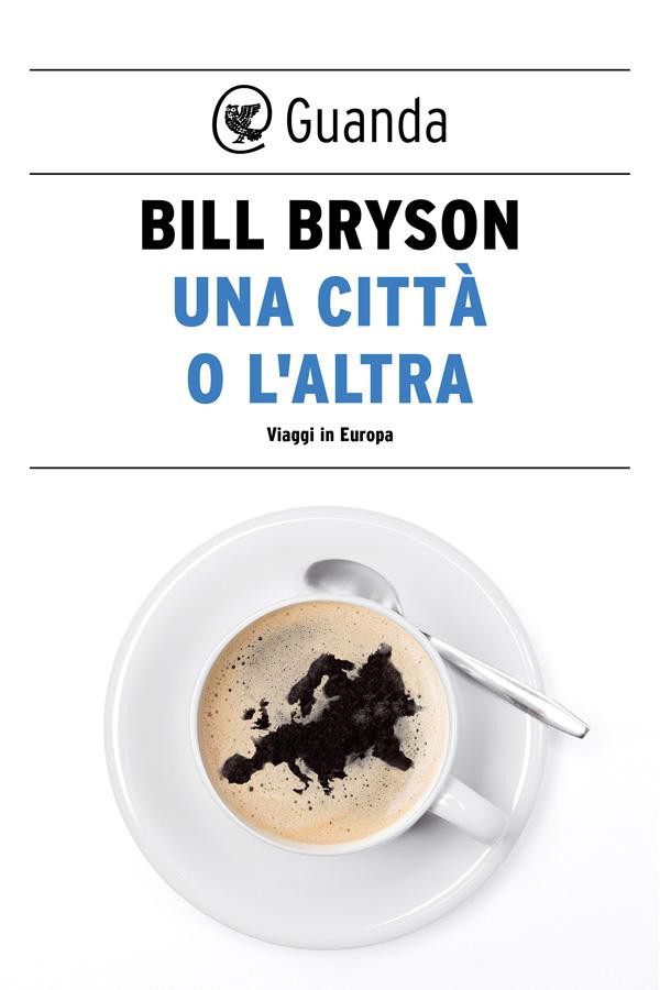 Una città o l'altra. Viaggi in Europa