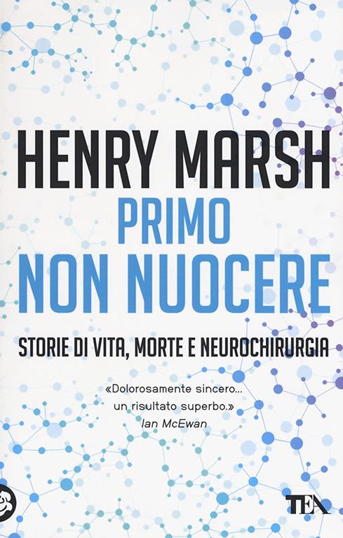 Primo non nuocere. Storie di vita, morte e neurochirurgia