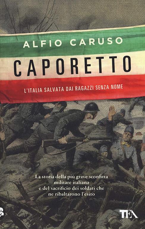 Caporetto. L'Italia salvata dai ragazzi senza nome