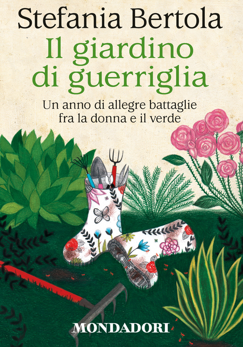 Il giardino di guerriglia : un anno di allegre battaglie fra la donna e il verde