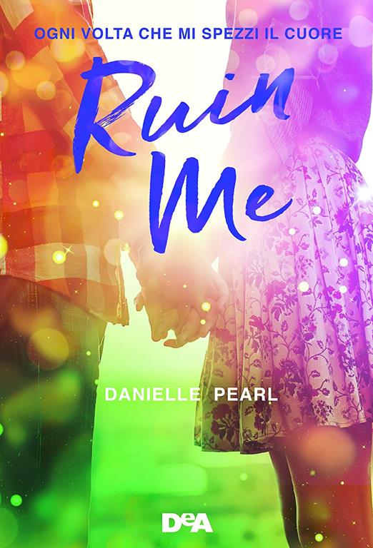 Ruin me. Ogni volta che mi spezzi il cuore