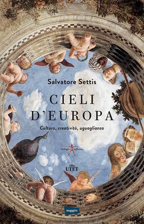 Cieli d'Europa. Cultura, creativit&agrave;, uguaglianza