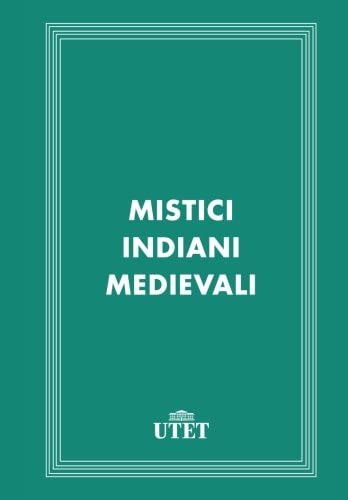 Mistici indiani medievali (Italian Edition)