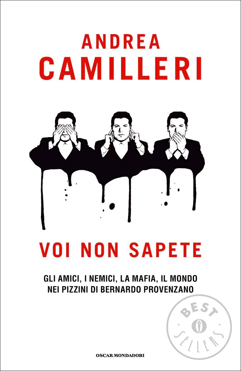 Voi non sapete : gli amici, i nemici, la mafia, il mondo nei pizzini di Bernardo Provenzano