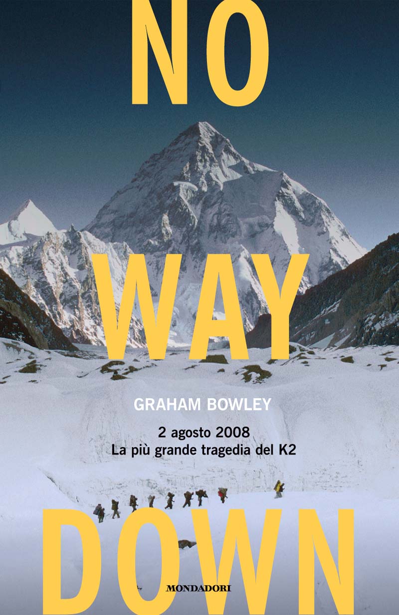 No way down : 2 agosto 2008 : la più grande tragedia del K2