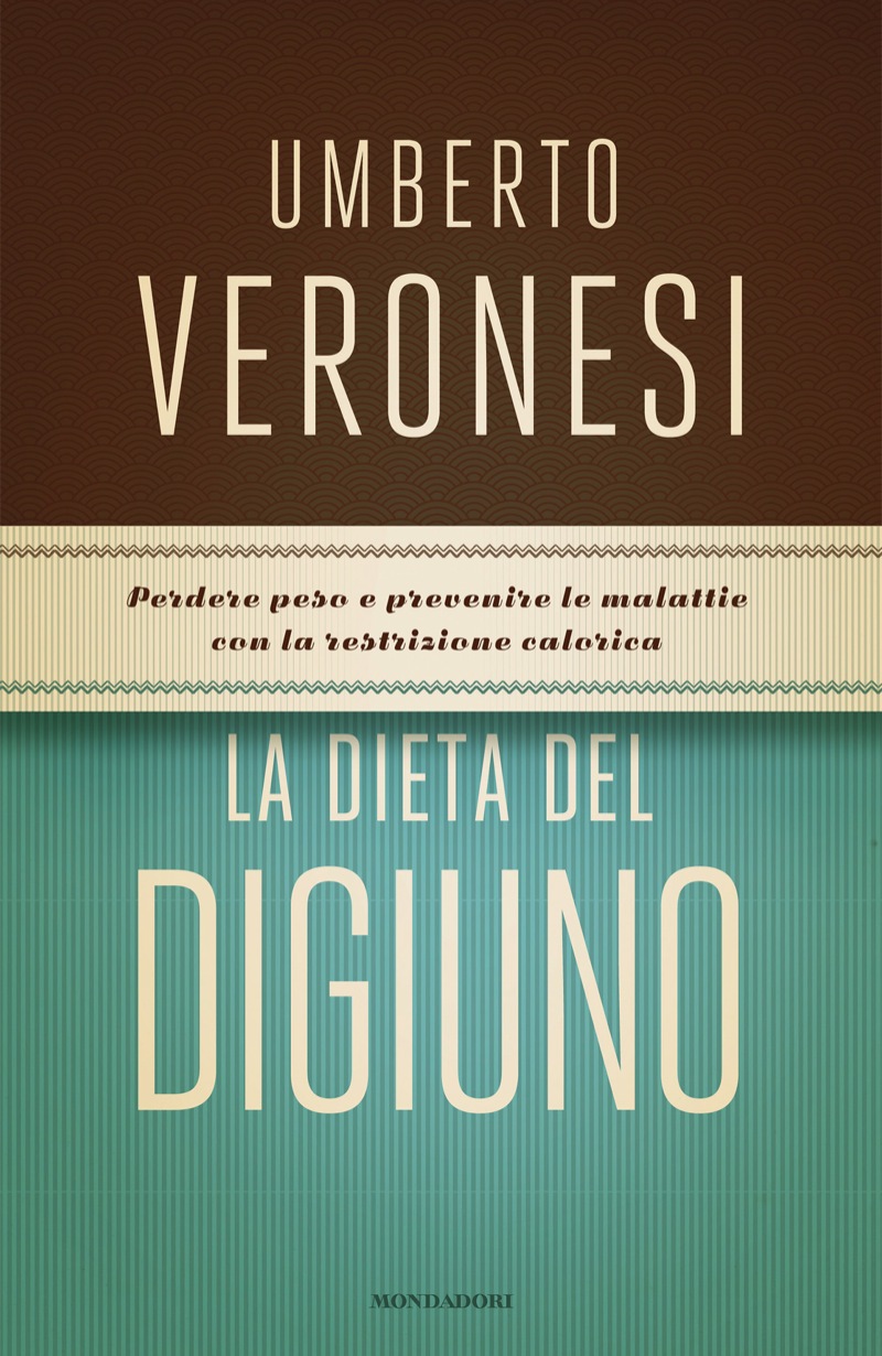 La dieta del digiuno : perdere peso e prevenire le malattie con la restrizione calorica