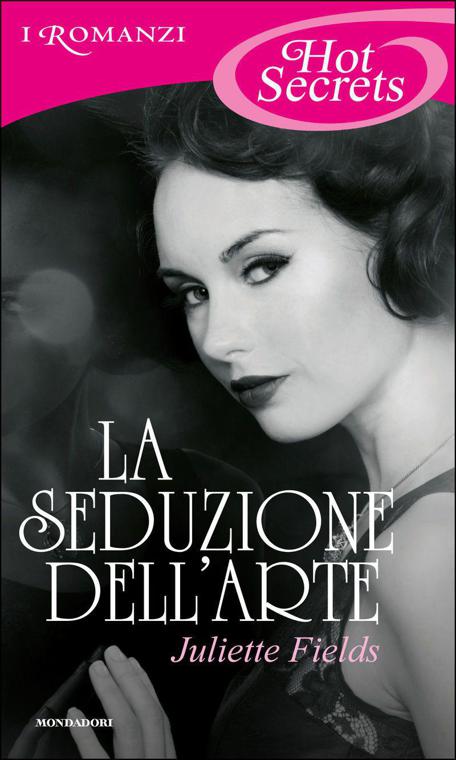 La seduzione dell'arte (Romanzi Hot Secrets) (Italian Edition)