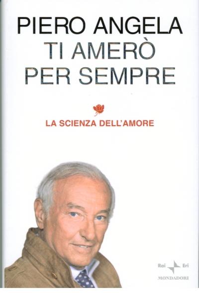 Ti amerò per sempre : la scienza dell'amore