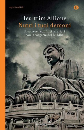 Nutri i tuoi demoni: Risolvere i conflitti interiori con la saggezza del Buddha. (Italian Edition)