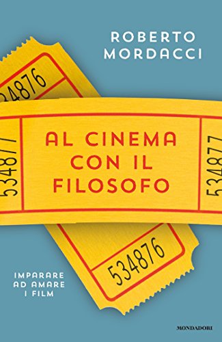 Al cinema con il filosofo : imparare ad amare i film