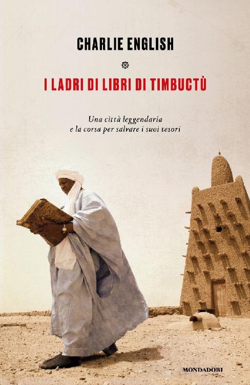 I ladri di libri di Timbuctù : una città leggendaria e la corsa per salvare i suoi tesori