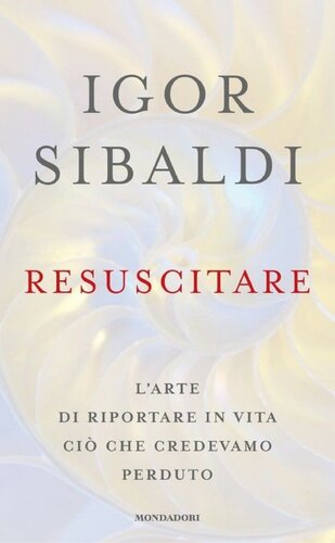 Resuscitare: l'arte di riportare in vita ciò che credevamo perduto