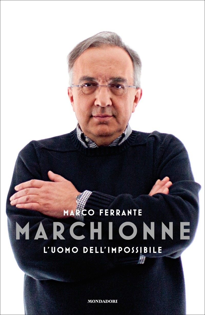 Marchionne : l'uomo dell'impossibile