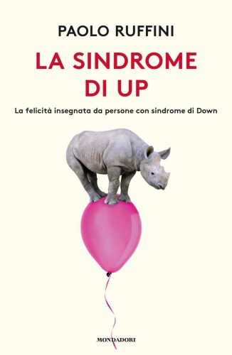 La sindrome di up: la felicità insegnata da persone con sindrome di Down