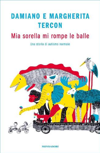 Mia sorella mi rompe le balle: una storia di autismo normale