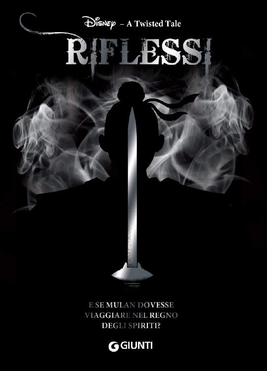 A Twisted Tale. Riflessi: e se Mulan dovesse viaggiare nel regno degli spiriti? (Italian Edition)