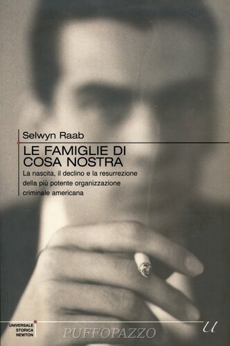 Le famiglie di Cosa Nostra. La nascita, il declino e la resurrezione della più potente organizzazione criminale americana