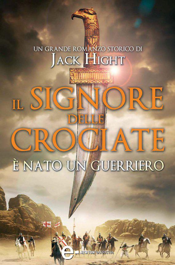 Il signore delle crociate. E' nato un guerriero