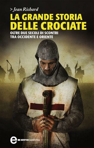 La grande storia delle crociate