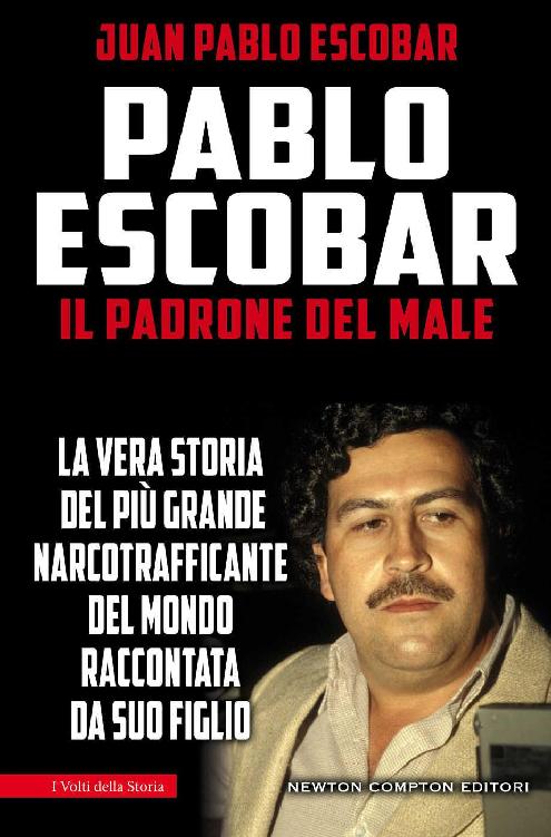 Pablo Escobar. Il padrone del male