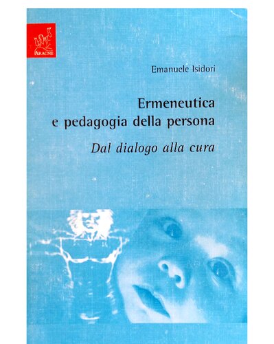 Ermeneutica e pedagogia della persona : dal dialogo alla cura