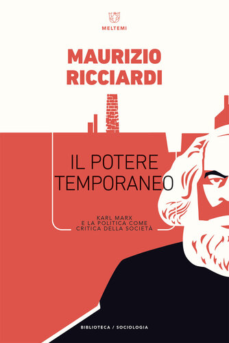 IL POTERE TEMPORANEO;KARL MARX E LA POLITICA COME CRITICA DELLA SOCIETA